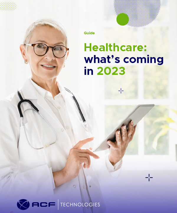 Healthcare_whats_coming_in_2023_ACFTechnologies_eg_en_01