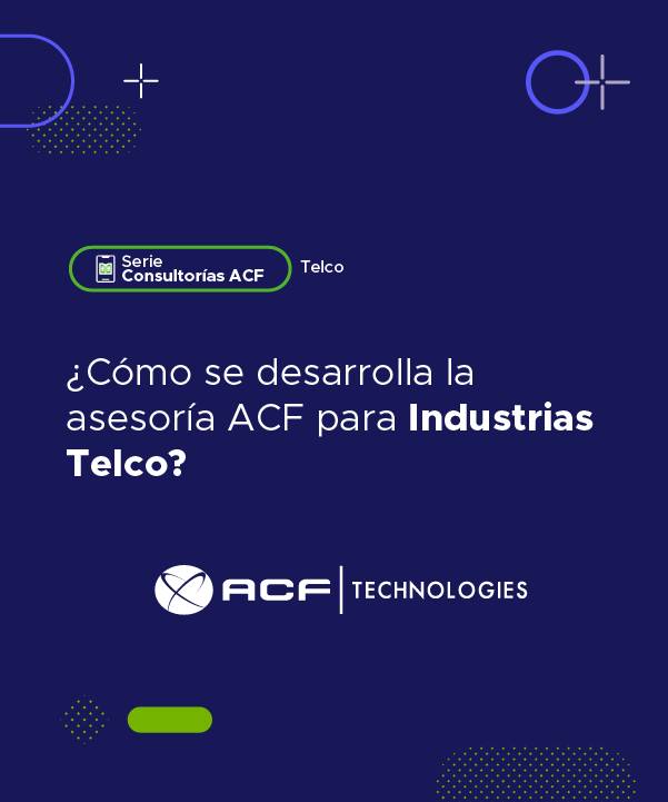 ACFTechnologies_como_se_desarrolla_la_asesoria_ACF_para_Industria_Telco_asset_latam